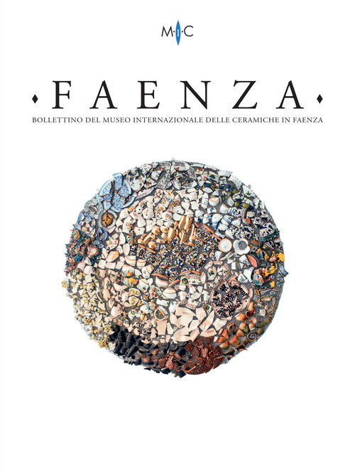 Faenza. Bollettino del museo internazionale delle ceramiche in Faenza