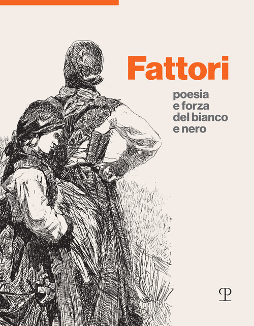 Fattori. Poesia e forza del bianco e nero
