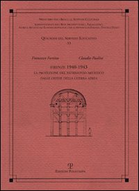 Firenze 1940-1943. La protezione del patrimonio artistico dalle offese della guerra aerea