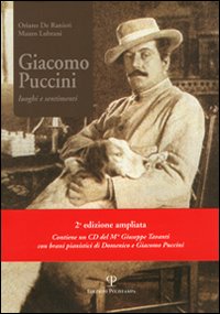 Giacomo Puccini. Luoghi e sentimenti. Con CD Audio
