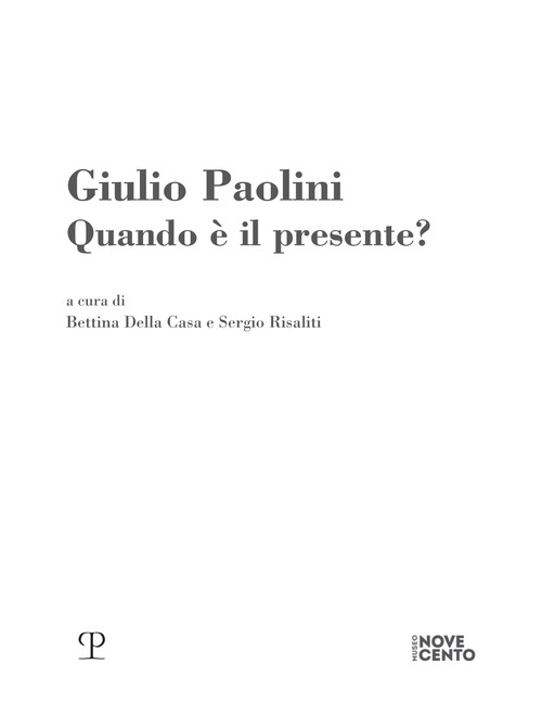 Giulio Paolini. Quando &egrave; il presente?