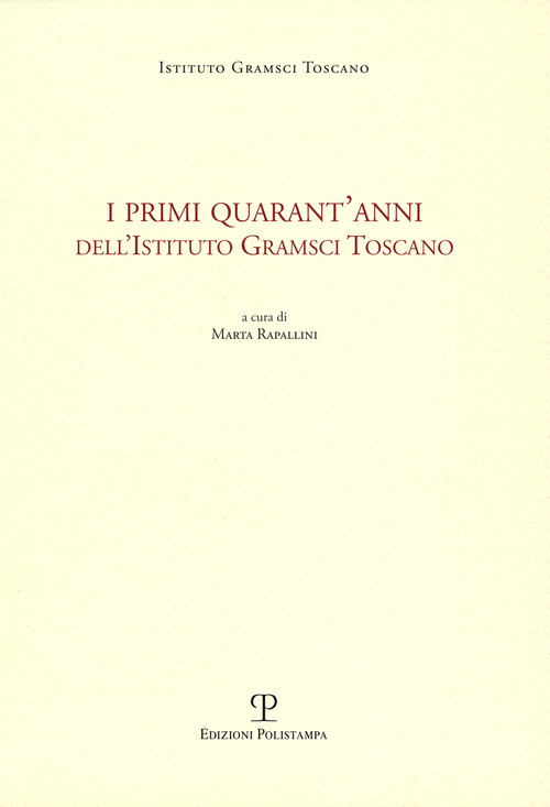 I primi quarant'anni dell'Istituto Gramsci toscano