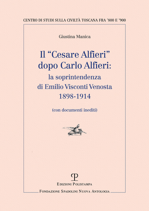 Il «Cesare Alfieri» dopo Carlo Alfieri: la soprintendenza di Emilio Visconti Venosta (1898-1914) (Con documenti inediti)
