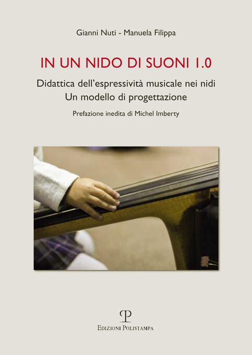 In un nido di suoni 1.0. Didattica dell'espressivit&agrave; musicale nei nidi. Un modello di progettazione