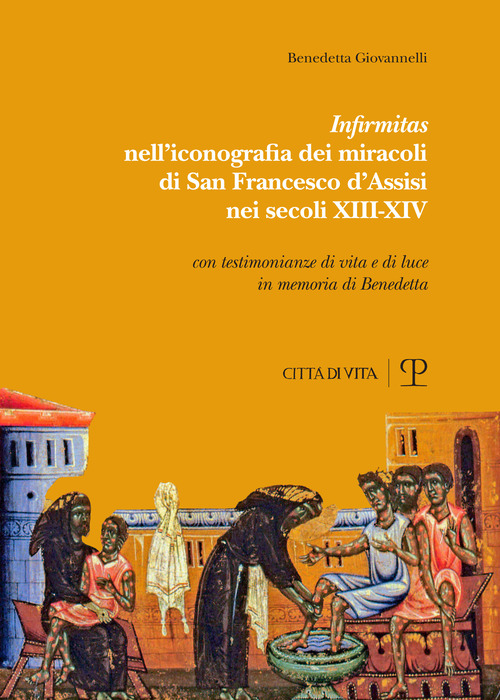 &laquo;Infirmitas&raquo; nell'iconografia dei miracoli di San Francesco d'Assisi nei secoli XIII-XIV