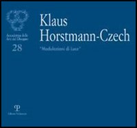 Klaus Horstmann-Czech. &laquo;Modulazioni di luce&raquo;. Ediz. italiana, inglese e tedesca
