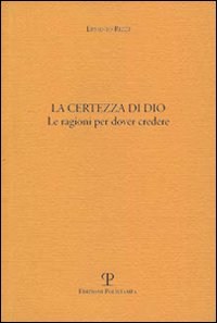 La certezza di Dio. Le ragioni per dover credere