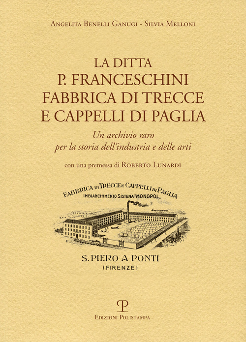 La ditta P. Franceschini fabbrica di trecce a cappelli di paglia. Un archivio raro per la storia dell'industria e delle arti