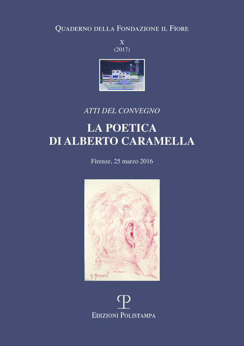 La poetica di Alberto Caramella. Atti del Convegno (Firenze, 2016)