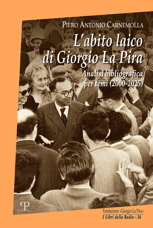 L'abito laico di Giorgio La Pira. Analisi bibliografica per temi (2000-2025)