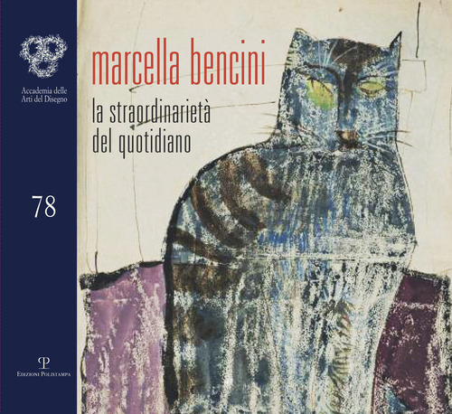 Marcella Bencini. La straordinariet&agrave; del quotidiano