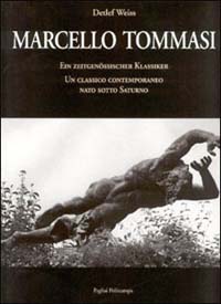 Marcello Tommasi. Ein Zeitgen&ouml;ssischer Klassiker. Un classico contemporaneo nato sotto Saturno