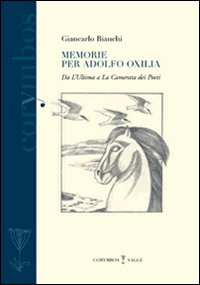 Memorie per Adolfo Oxilia. Dall'&laquo;Ultima&raquo; a &laquo;La camerata dei poeti&raquo;