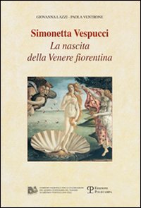 Simonetta Vespucci. La nascita della Venere fiorentina