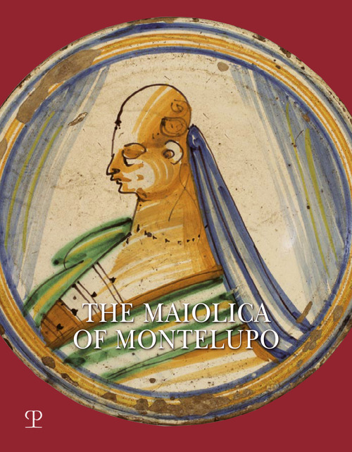 The Maiolica of Montelupo. Heraldry, portraits and «figurati»