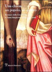 Una chiesa, un popolo, un quadro. Restauro della crocifissione in Santa Margherita a Saletta di Fiesole