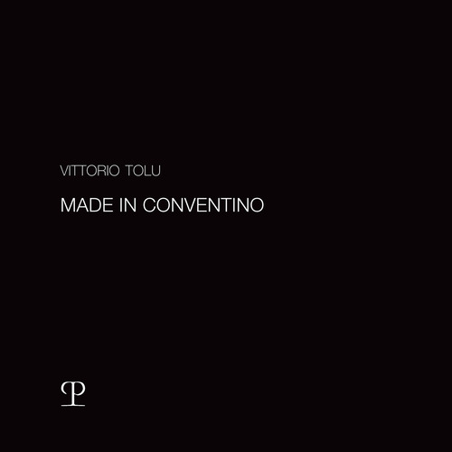Vittorio Tolu. Made in conventino. Catalogo della mostra (Firenze, 2-18 febbraio 2024)