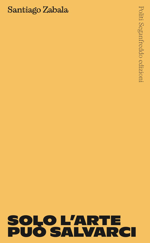 Solo l'arte pu&ograve; salvarci