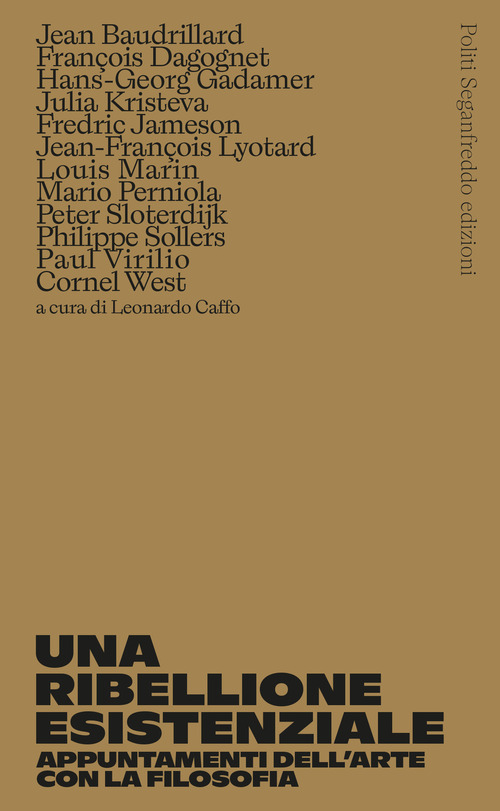 Una ribellione esistenziale. Appuntamenti dell'arte con la filosofia