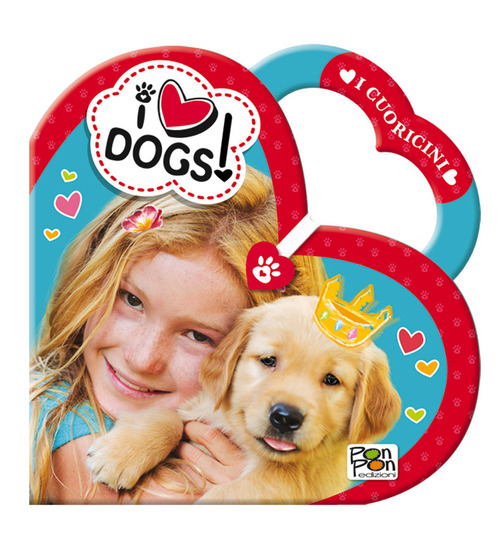 I love dogs! I cuoricini