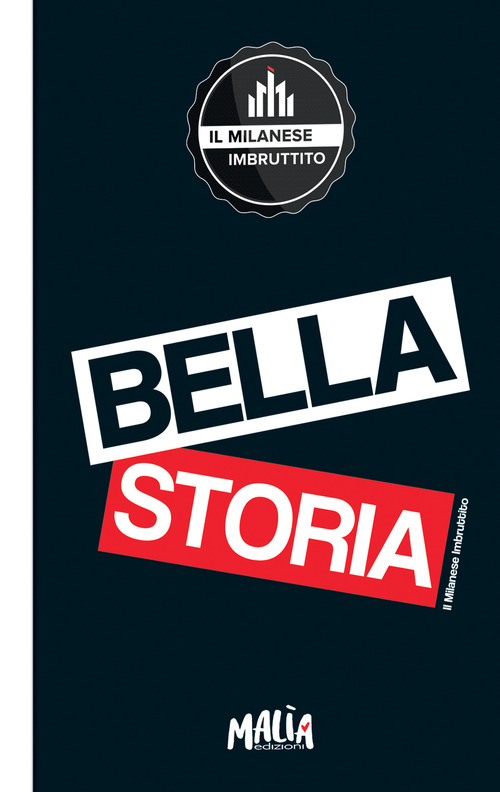 Il Milanese Imbruttito. Notebook 1. Bella storia