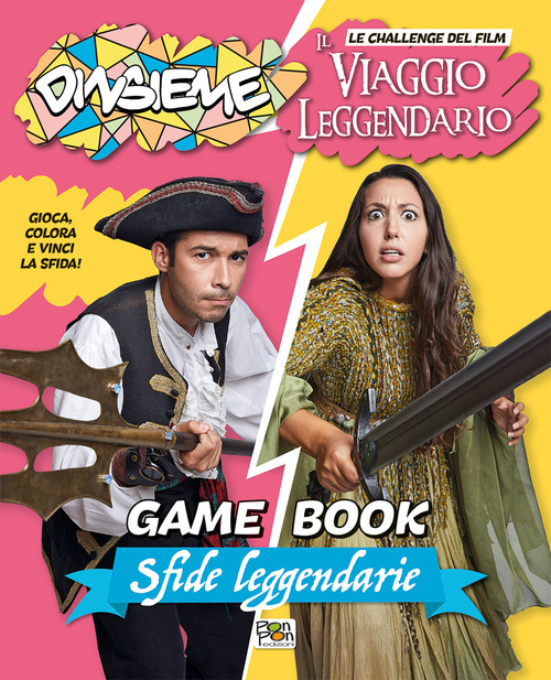 Sfide leggendarie. Game book. DinsiemE. Le challenge del film Il viaggio leggendario