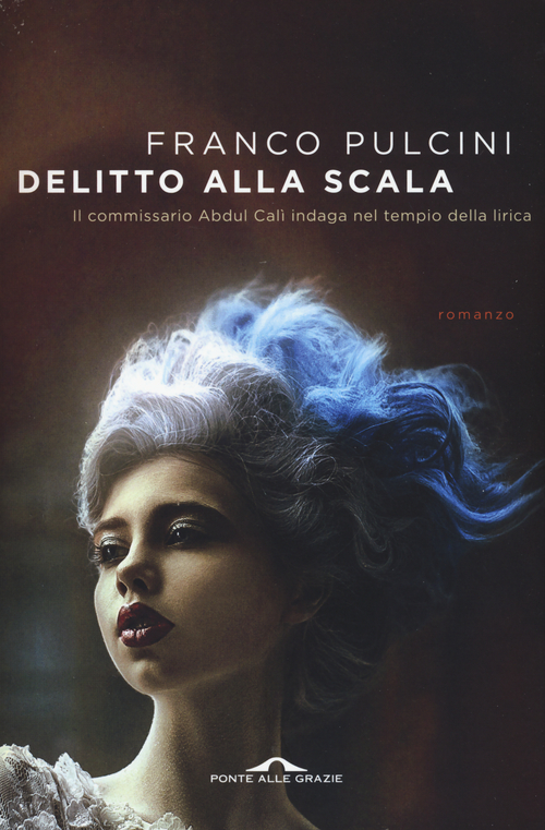 Delitto alla Scala. Il commissario Abdul Calì indaga nel tempio della lirica
