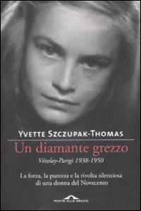 Un diamante grezzo. V&eacute;zelay-Parigi 1938-1950