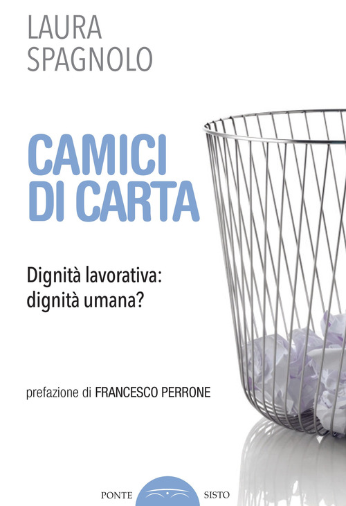 Camici di carta. Dignit&agrave; lavorativa: dignit&agrave; umana?