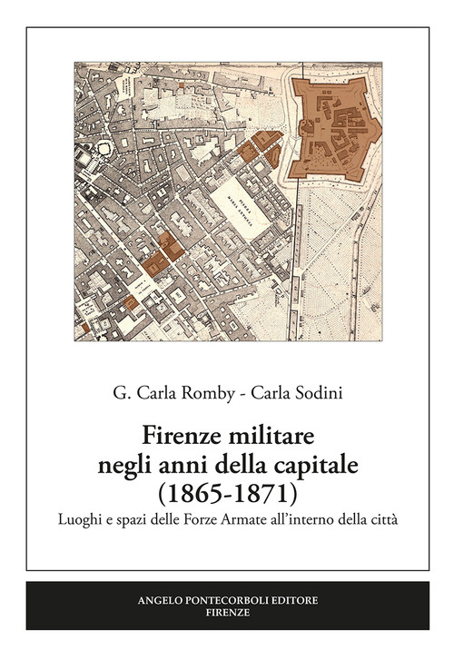 Firenze militare negli anni della capitale (1865-1871). Luoghi e spazi delle Forze Armate all'interno della città