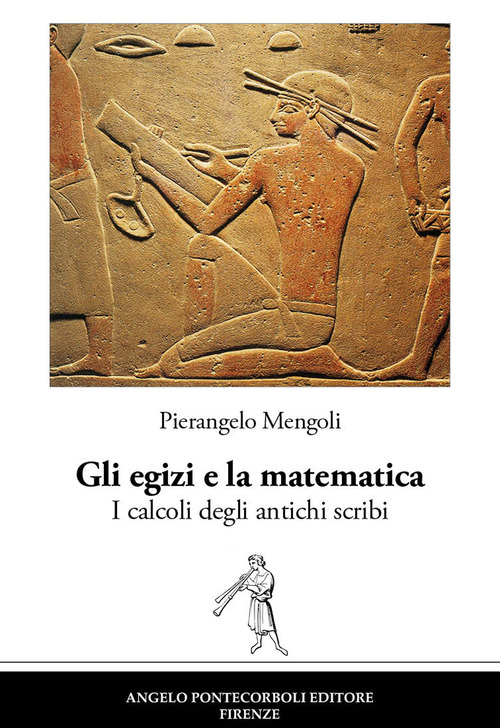 Gli egizi e la matematica. I calcoli degli antichi scribi
