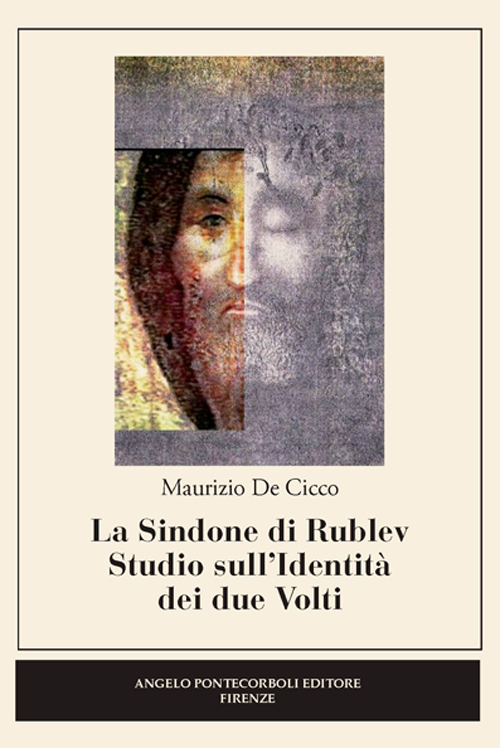La sindone di Rublev. Studio sull'identit&agrave; dei due volti