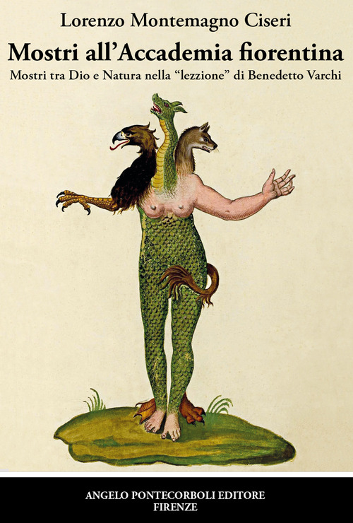 Mostri all'Accademia fiorentina. Mostri tra Dio e natura nella &laquo;lezzione&raquo; di Benedetto Varchi
