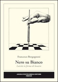 Nero su bianco. Laicit&agrave; in forma di lunario