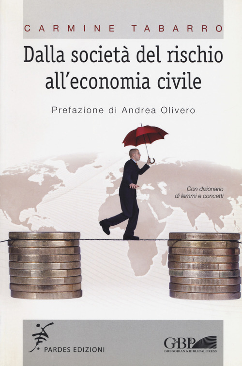 Dalla societ&agrave; del rischio all'economia civile