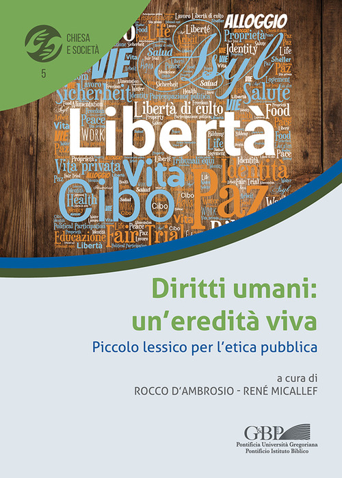 Diritti umani: un'eredit&agrave; viva. Piccolo lessico per l'etica pubblica