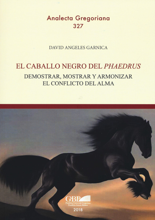 El caballo negro del &laquo;phaedrus&raquo;. Demostrar, mostrar y armonizar el conflicto del alma