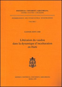 Lib&eacute;ration du vaudou dans la dynamique d'inculturation en Haiti