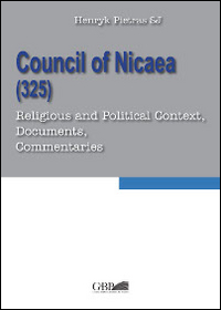 Council of Nicaea (325). Religious and political context, documents, commentaries