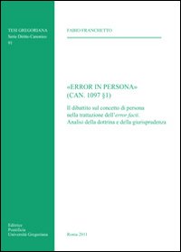 &laquo;Error in persona&raquo;. Il dibattito sul concetto di persona nella tradizione dell'error facti. Analisi della dottrina e della giurisprudenza