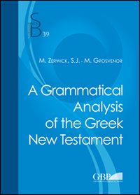 Grammatical analysis of the greek New Testament (A)