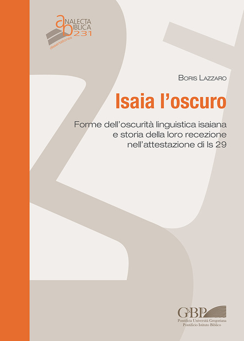 Isaia l'oscuro. Forme dell'oscurità linguistica isaiana e storia della loro recezione nell'attestazione di Is 29