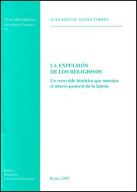 La expulsion de los religiosos. Un recorrido historico que muestra el interes pastoral de la Iglesia