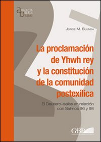 La proclamation de Yhwh rey y la constituci&oacute;n de la comunidad postexilica. El Deutero-Isaias en relacion con Salmos 96 y 98