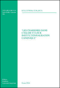 Les Charisme dans l'eglise et leur institutionnalisation canonique