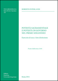 Potest&agrave; sacramentale e potest&agrave; di governo nel primo millennio. Esercizio di esse e loro distinzione