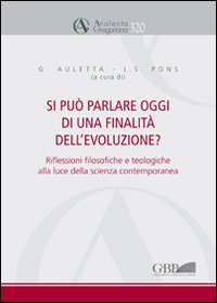 Si pu&ograve; parlare oggi di una finalit&agrave; dell'evoluzione? Riflessioni filosofiche e teologiche alla luce della scienza contemporanea
