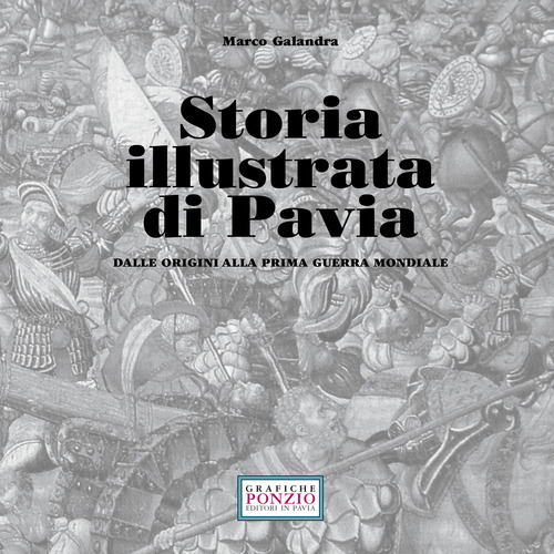 Storia illustrata di Pavia dalle origini alla prima guerra mondiale