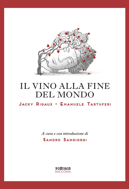 Il vino alla fine del mondo. Il vino del nostro tempo. Una carta dei vini dell'Antropocene