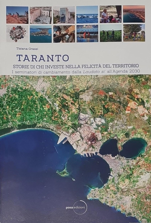 Taranto. Storie di chi investe nella felicit&agrave; del territorio